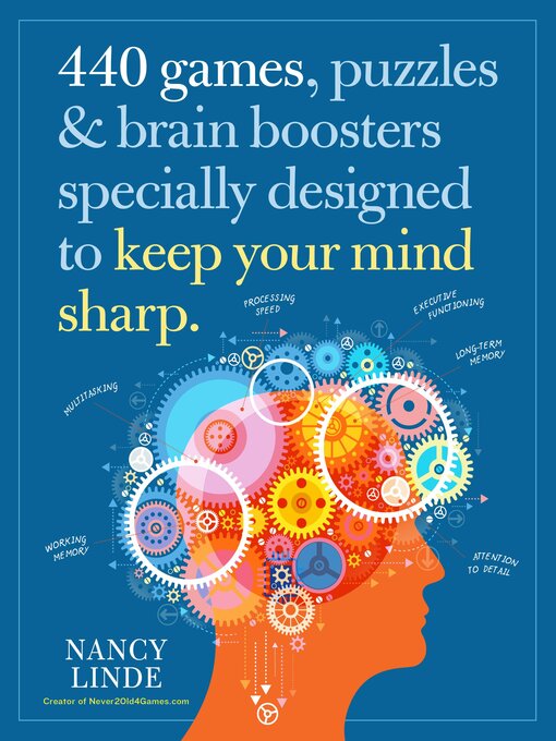 Title details for 440 Games, Puzzles & Brain Boosters Specially Designed to Keep Your Mind Sharp by Nancy Linde - Available